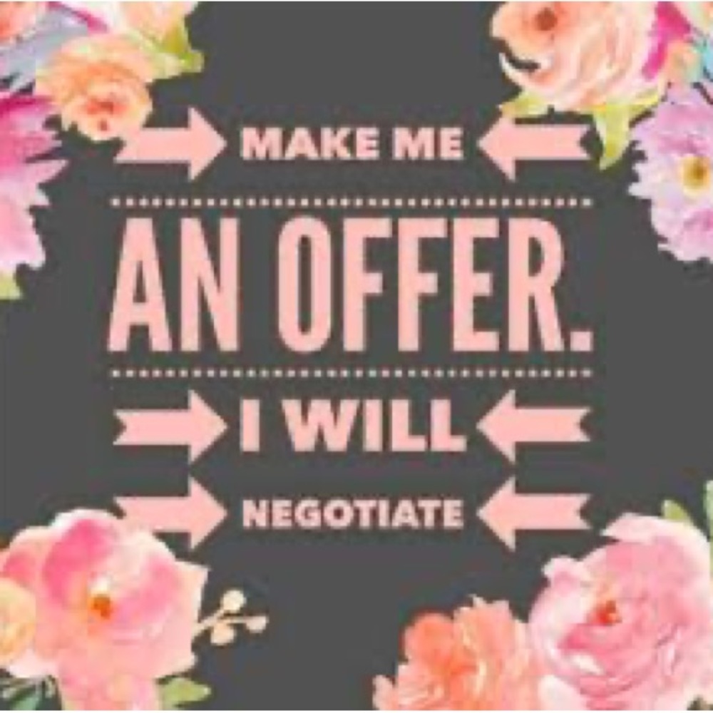 Make me an offer… I’ll negotiate 👍🏽